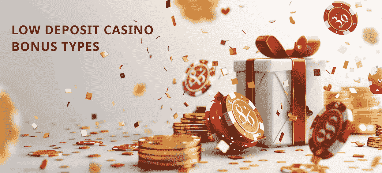 Types of bonuses at low deposit casinos
